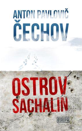 Kniha: Ostrov Sachalin - 1. vydanie - Anton Pavlovič Čechov