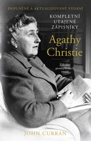 Kniha: Kompletní utajené zápisníky Agathy Christie - Zákulisí promyšlených vražd - 1. vydanie - John Curran
