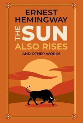 Kniha: The Sun Also Rises and Other Works - 1. vydanie - Ernest Hemingway