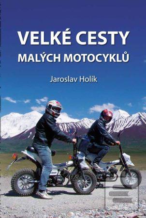 Velké cesty malých motoc… (Jaroslav Holík)