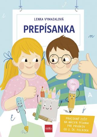 Kniha: Prepísanka - Pracovný zošit na nácvik písania pre prvákov od 2. ŠK. polroka - 1. vydanie - Lenka Vymazalová