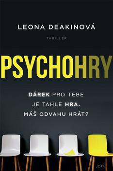 Kniha: Psychohry - Dárek pro tebe je tahle hra. Máš odvahu hrát? - 1. vydanie - Leona Deakinová