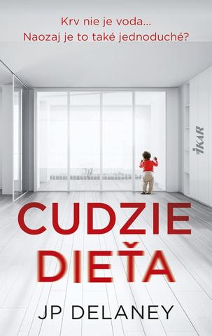 Kniha: Cudzie dieťa - 1. vydanie - J.P. Delaney