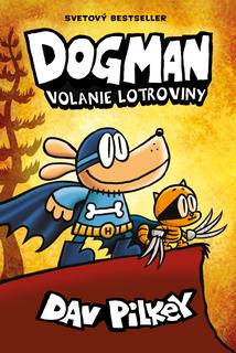 Kniha: Dogman. Volanie lotroviny (6) - Dav Pilkey