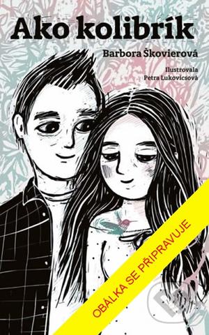 Kniha: Jako kolibřík - 1. vydanie - Barbora Škovierová