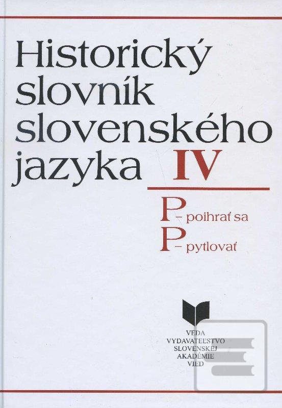 Kniha: Historický slovník slovenského jazyka IV (P)