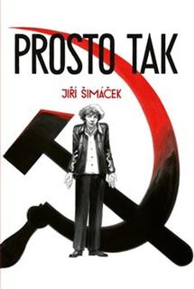 Kniha: Prosto tak - Jiří Šimáček