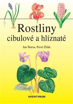 Kniha: Rostliny cibulové a hlíznaté - Jan Štursa