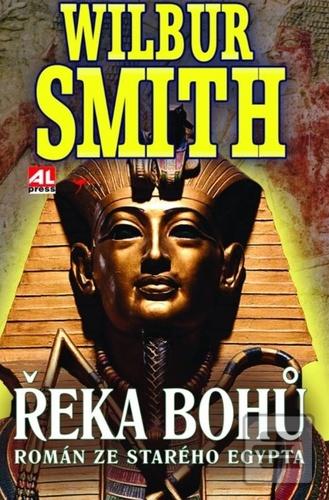 Kniha: Řeka bohů Román ze starého Egypta - Román ze starého Egypta - Wilbur Smith