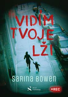 Kniha: Vidím tvoje lži - Sarina Bowen