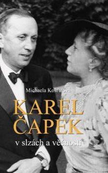 Kniha: Karel Čapek - v slzách věčnosti - 1. vydanie - Michaela Košťálová