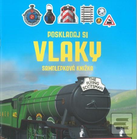 Kniha: Poskladaj si/ Vlaky - Samolepková knižka - 1. vydanie