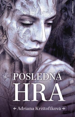 Kniha: Posledná hra - 1. vydanie - Adriana Krištofíková