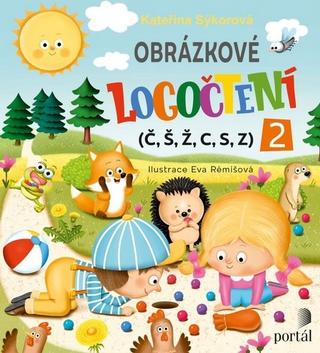 Kniha: Obrázkové logočtení 2 - Č, Š, Ž, C, S, Z - Kateřina Sýkorová