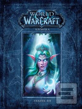 Kniha: World of WarCraft: Kronika - Svazek III - 1. vydanie - Chris Metzen; Matt Burns