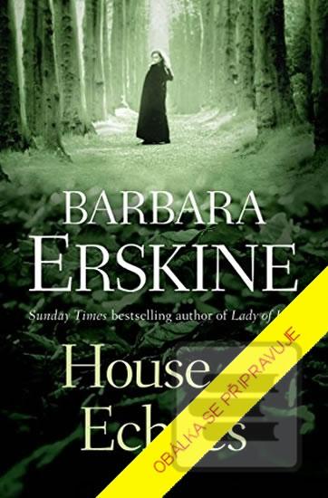 Kniha: Dům ozvěn - 4. vydanie - Barbara Erskinová