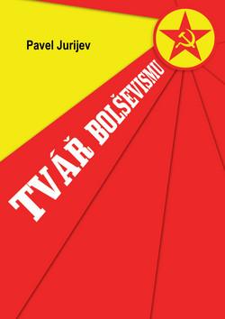 Kniha: Tvář bolševismu - Pavel Jurijev