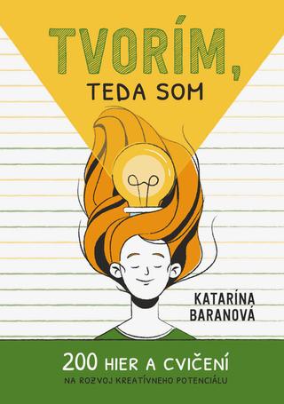 Kniha: Tvorím, teda som - Katarína Baranová