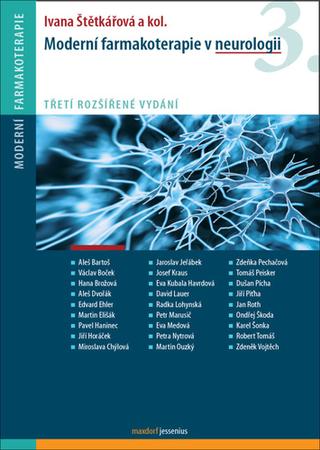 Kniha: Moderní farmakoterapie v neurologii - 3. rozšířené vydání - 3. vydanie - Ivana Štětkářová