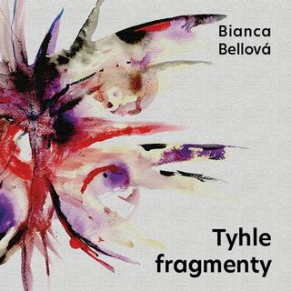 Médium CD: Tyhle fragmenty - Bianca Bellová