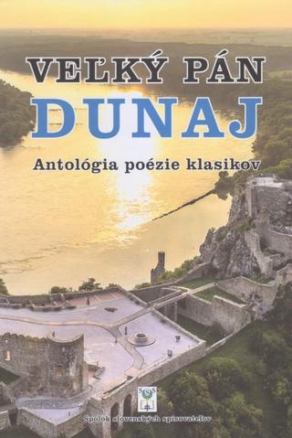 Kniha: Veľký pán Dunaj - Analógia poézie klasikov - 1. vydanie