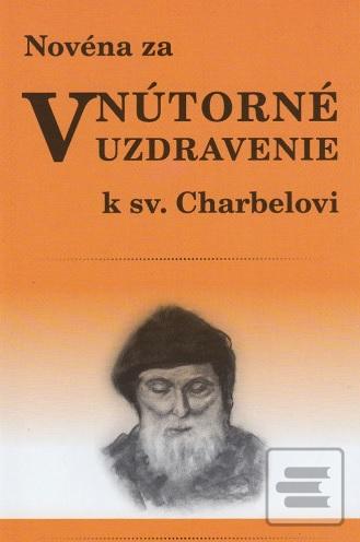 Kniha: Novéna za vnútorné uzdravenie k sv. Charbelovi - Soňa Vancáková