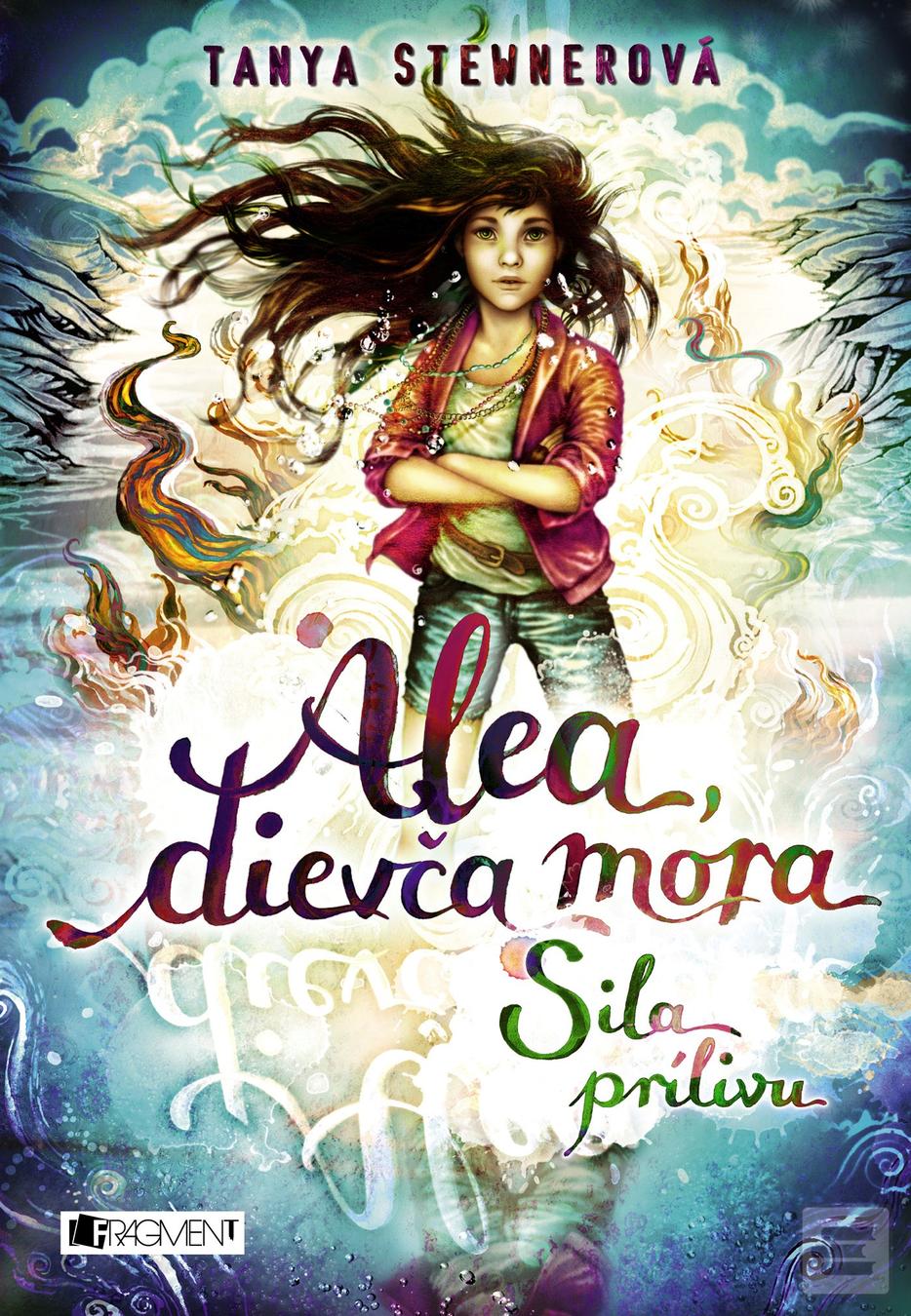 Kniha: Alea, dievča mora 4: Sila prílivu - 1. vydanie - Tanya Stewnerová