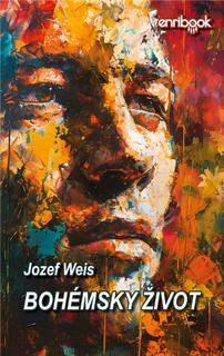Kniha: Bohémsky život - 1. vydanie - Jozef Weis