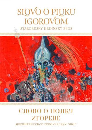 Kniha: Slovo o pluku Igorovom - Staroruský hrdinský epos