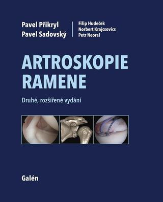 Kniha: Artroskopie ramene - 2. vydanie - Pavel Přikryl; Pavel Sadovský; Filip Hudeček