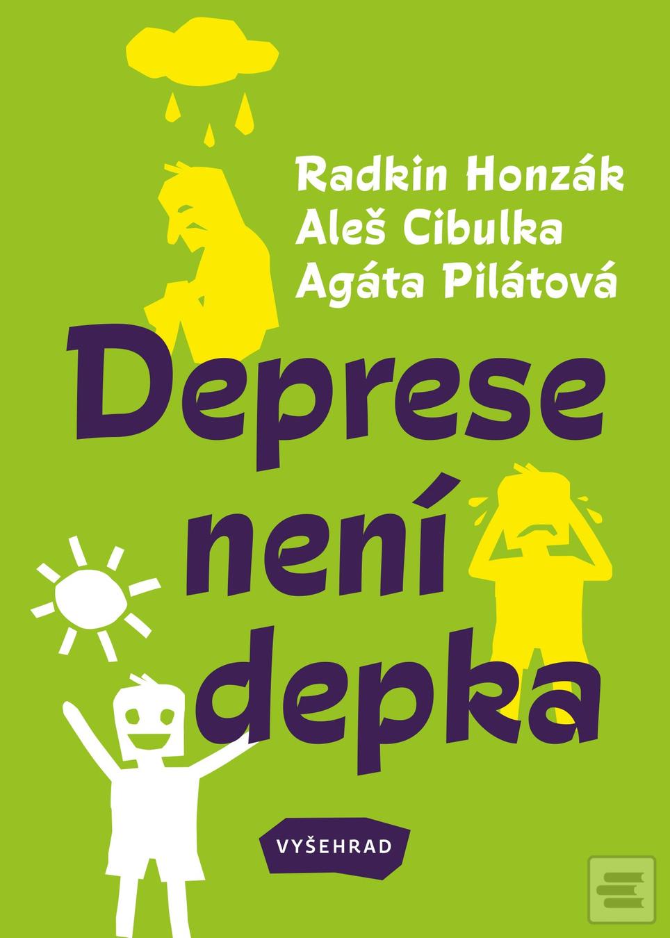Kniha: Deprese není depka - 1. vydanie - Radkin Honzák, Agáta Pilátová, Aleš Cibulka