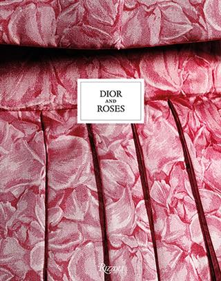 Kniha: Dior and Roses - Eric Pujalet-Plaa,Vincent Leret