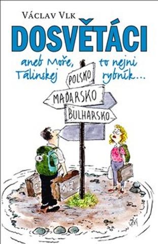 Kniha: Dosvětáci - aneb Moře, to nejni Tálinskej rybník - Václav Vlk