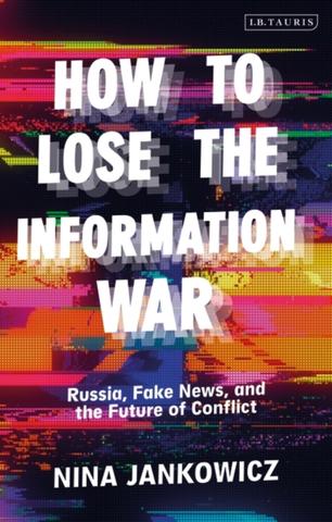 Kniha: How to Lose the Information War