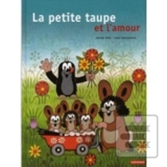 Kniha: La petite taupe et l´amour - 1. vydanie - Zdeněk Miler
