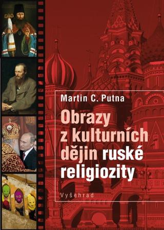 Kniha: Obrazy z kulturních dějin ruské religiozity - 2. vydanie - Martin C. Putna