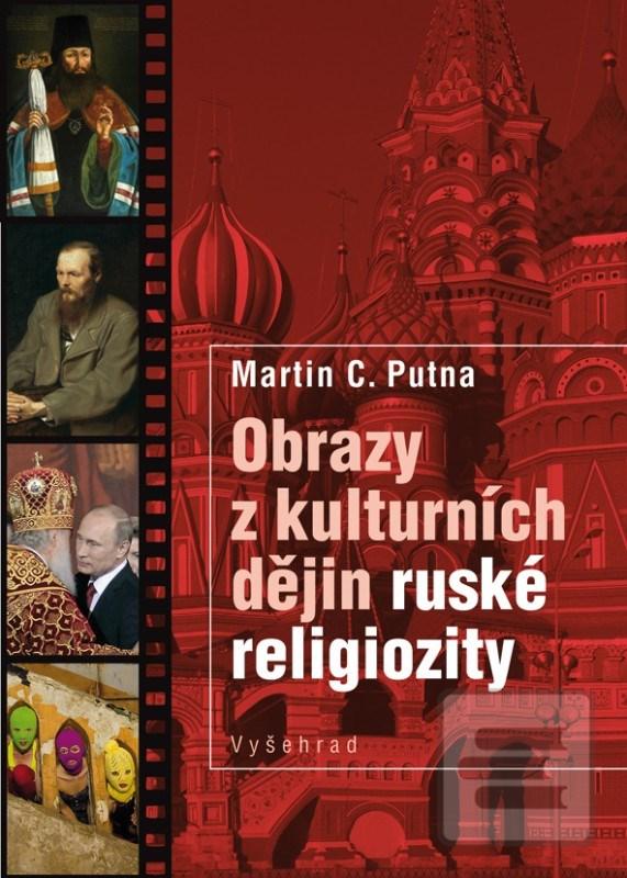 Kniha: Obrazy z kulturních dějin ruské religiozity - 2. vydanie - Martin C. Putna