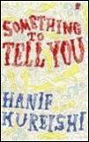 Kniha: Something to Tell You - Hanif Kureishi