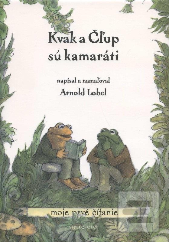 Kniha: Kvak a Čľup sú kamaráti - moje prvé čítanie - Arnold Lobel