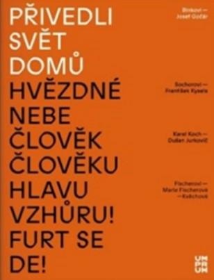 Kniha: Přivedli svět domů - Binkovi a Josef Gočár - 1. vydanie - Simona Binková