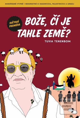 Bože, čí je tahle země? (Tuvia Tenenbom)