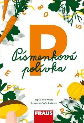 Kniha: Písmenková polívka - 1. vydanie - Petr Kukal; Soňa Juríková