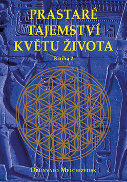 Kniha: Prastaré tajemství květu života Kniha 2 - 2. vydanie - Drunvalo Melchizedek