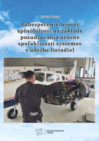 Kniha: Zabezpečenie letovej spôsobilosti na základe posudzovania úrovne spoľahlivosti systémov v údržbe lie - Martin Bugaj