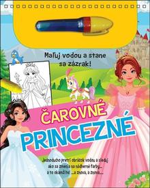 Kniha: Čarovné princezné - Maľuj vodou a stane sa zázrak!