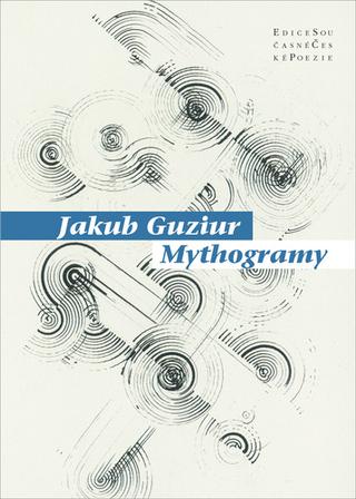 Kniha: Mythogramy - Sv. 77 - 1. vydanie - Jakub Guziur