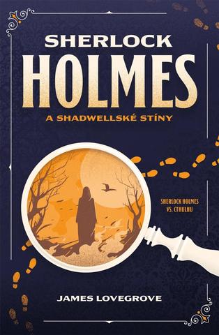 Kniha: Sherlock Holmes a Shadwellské stíny - 1. vydanie - James Lovegrove
