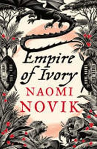 Kniha: The Empire of Ivory - 1. vydanie - Naomi Noviková