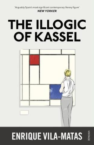 Kniha: The Illogic of Kassel - Enrique Vila-Matas