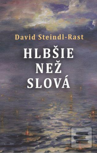 Kniha: Hlbšie než slová - David Steindl Rast